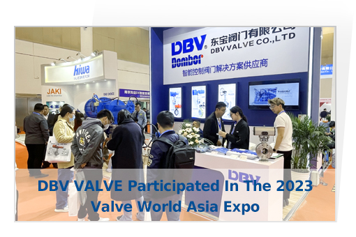 DBV VALVE Participated In The 2023 Valve World Asia Expo